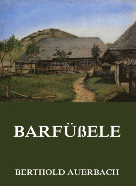 Berthold Auerbach - Barfüßele, E-bok