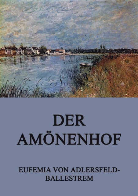 Eufemia von Adlersfeld-Ballestrem - Der Amönenhof, E-bok