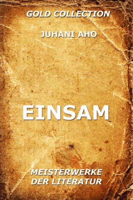 Juhani Aho - Einsam, E-bok