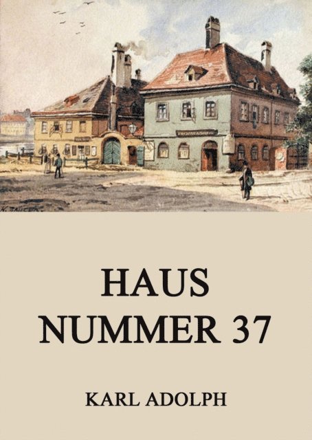 Karl Adolph - Haus Nr. 37, E-bok. Tillgänglighet: Lägg i varukorg