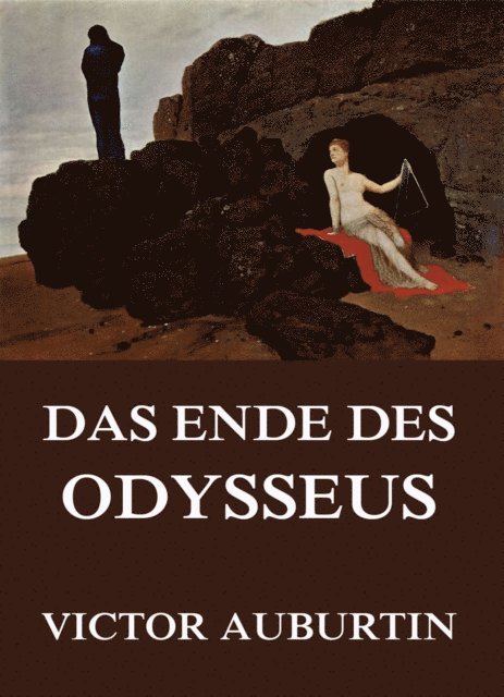 Victor Auburtin - Das Ende des Odysseus, E-bok