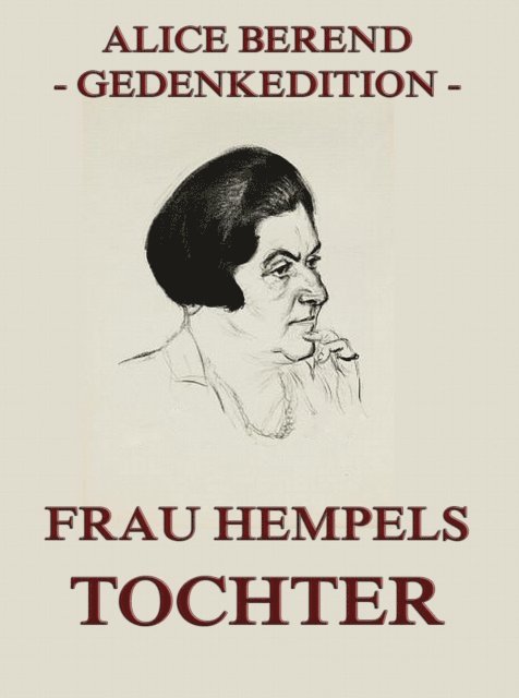 Alice Berend - Frau Hempels Tochter, E-bok