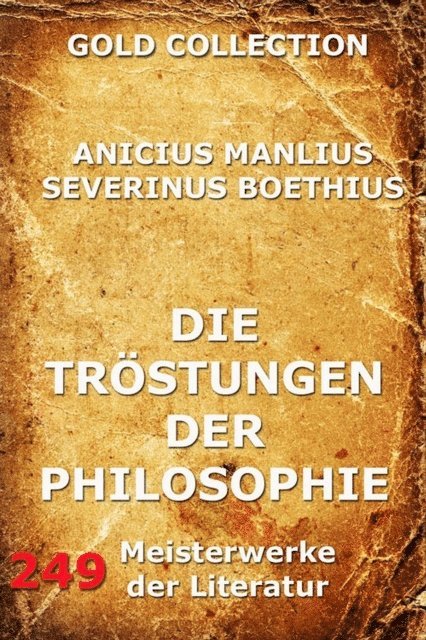 Anicius Manlius Severinus Boethius - Die Tröstungen der Philosophie, E-bok