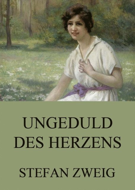 Stefan Zweig - Ungeduld des Herzens, E-bok