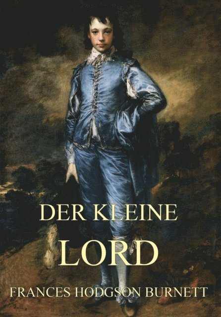 Frances Hodgson Burnett - Der kleine Lord, E-bok