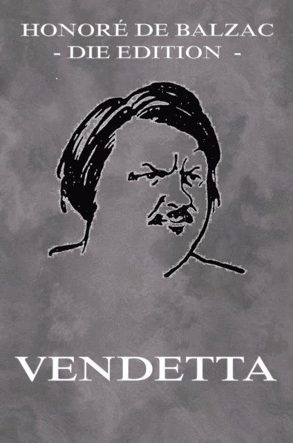 Honore de Balzac - Vendetta, E-bok