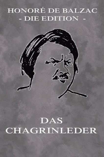 Honore de Balzac - Das Chagrinleder, E-bok