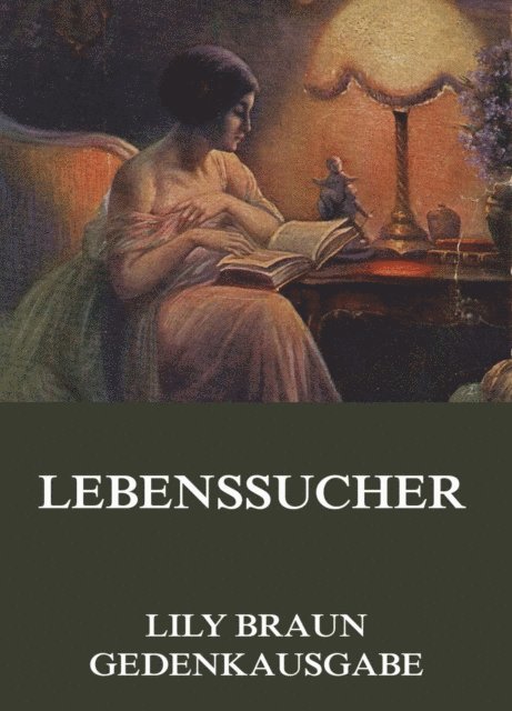Lily Braun - Lebenssucher, E-bok