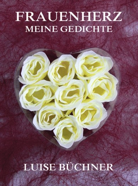Luise Buchner - Frauenherz - Meine Gedichte, E-bok