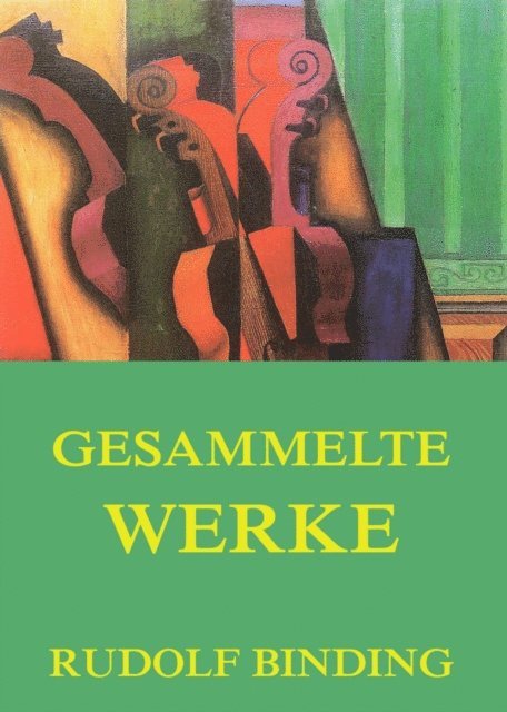 Rudolf Binding - Gesammelte Werke, E-bok