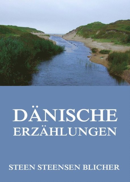 Steen Steensen Blicher - Dänische Erzählungen, E-bok