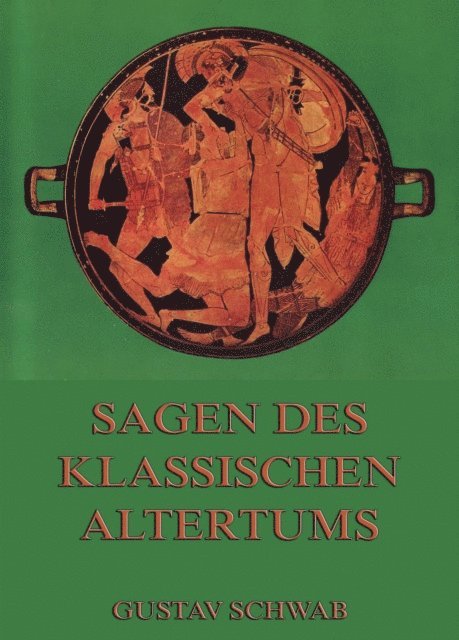 Gustav Schwab - Sagen des klassischen Altertums, E-bok
