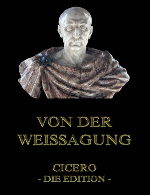 Georg Heinrich Moser, Cicero - Von der Weissagung, E-bok