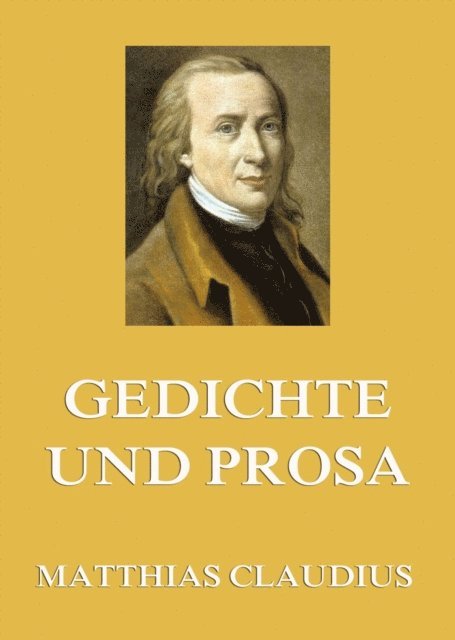 Matthias Claudius - Gedichte und Prosa, E-bok
