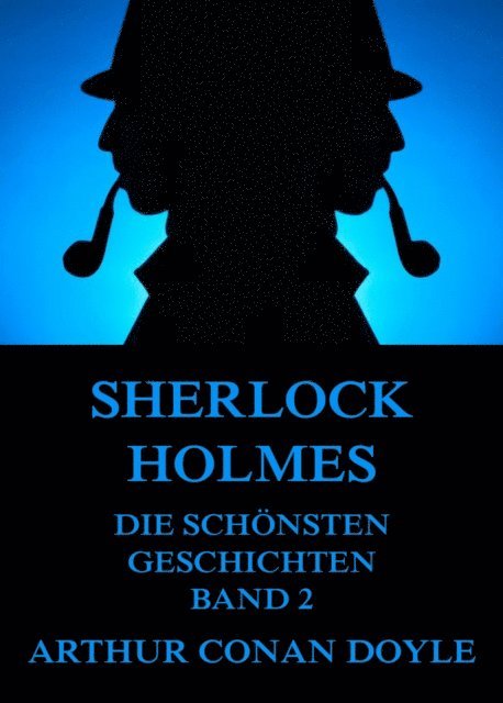 Arthur Conan Doyle - Sherlock Holmes - Die schönsten Detektivgeschichten, Band 2, E-bok