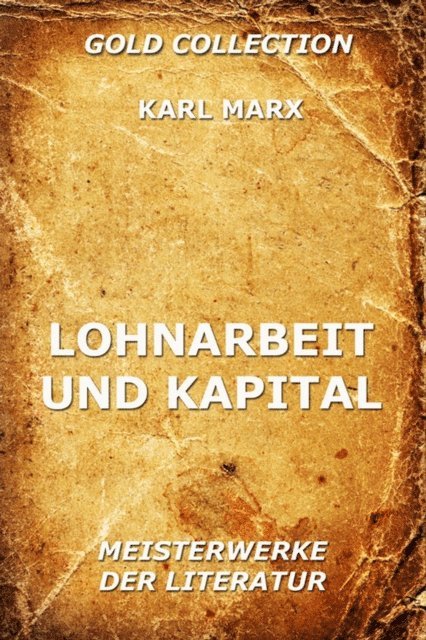 Karl Marx - Lohnarbeit und Kapital, E-bok