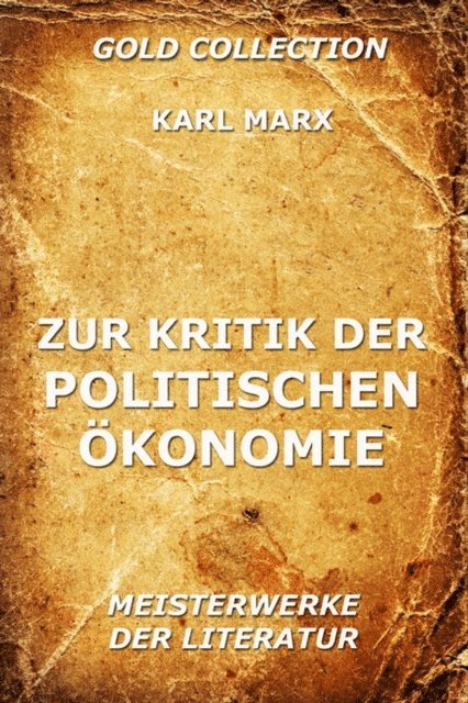 Karl Marx - Zur Kritik der politischen Ökonomie, E-bok