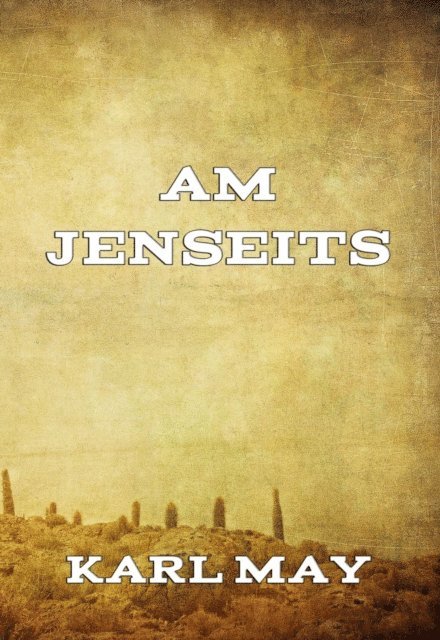 Karl May - Am Jenseits, E-bok