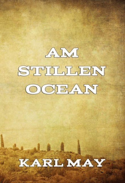 Karl May - Am stillen Ocean, E-bok