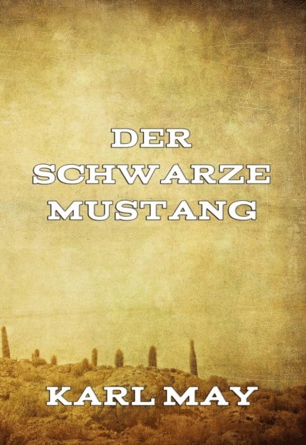 Karl May - Der schwarze Mustang, E-bok