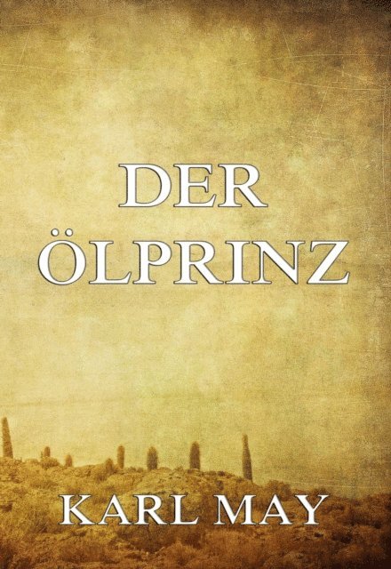 Karl May - Der Ölprinz, E-bok