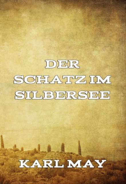 Karl May - Der Schatz im Silbersee, E-bok