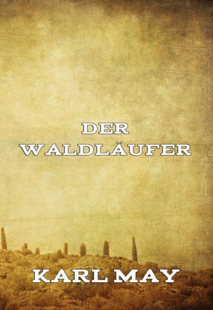 Karl May - Der Waldläufer, E-bok