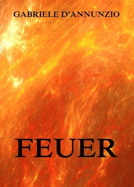 Gabriele d'Annunzio - Feuer, E-bok