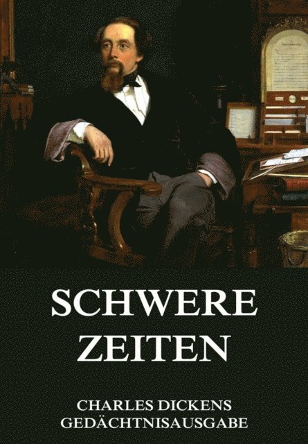 Charles Dickens - Schwere Zeiten, E-bok