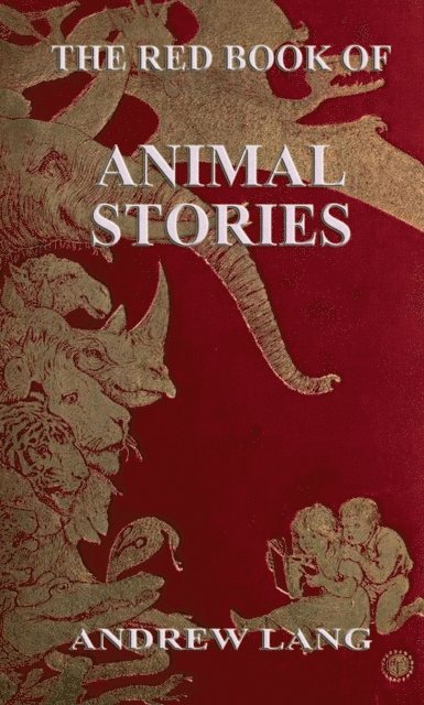 Andrew Lang - Red Book Of Animal Stories, E-bok
