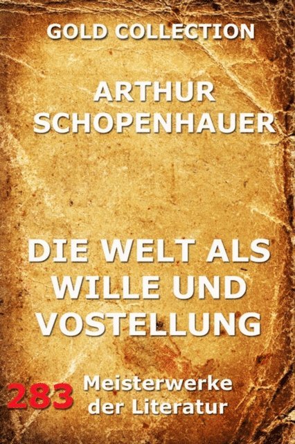 Arthur Schopenhauer - Die Welt als Wille und Vorstellung, E-bok