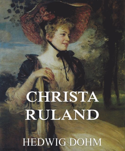 Hedwig Dohm - Christa Ruland, E-bok