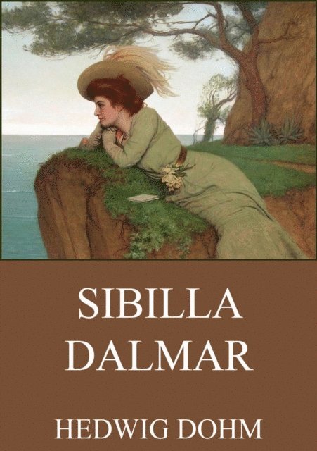 Hedwig Dohm - Sibilla Dalmar, E-bok