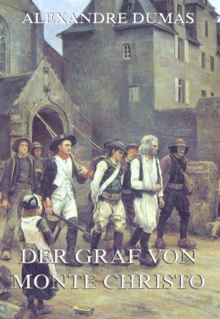 Alexandre Dumas - Der Graf von Monte Christo, E-bok
