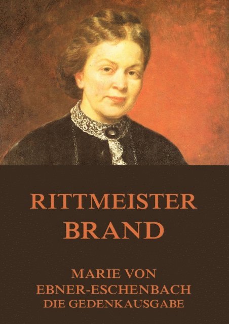 Marie von Ebner-Eschenbach - Rittmeister Brand, E-bok