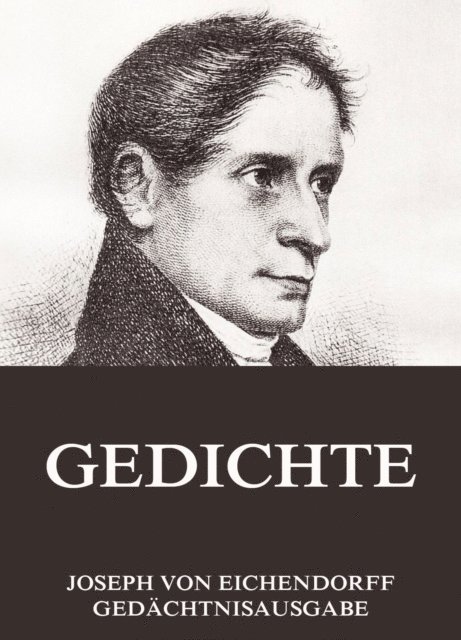 Joseph von Eichendorff - Gedichte, E-bok
