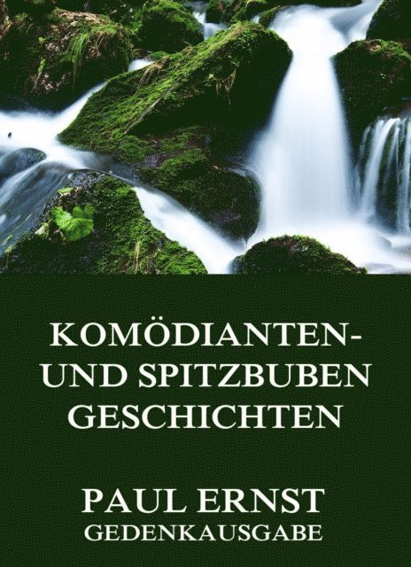 Paul Ernst - Komödianten- und Spitzbubengeschichten, E-bok