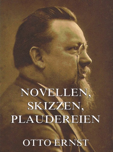 Otto Ernst - Novellen, Skizzen, Plaudereien, E-bok