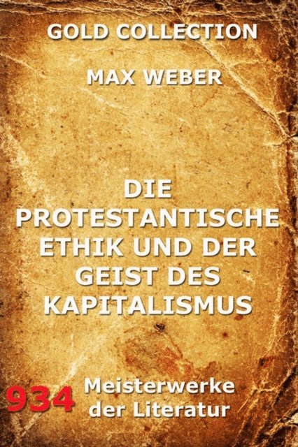 Max Weber - Die protestantische Ethik und der Geist des Kapitalismus, E-bok