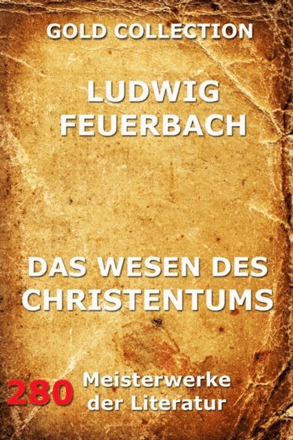 Ludwig Feuerbach - Das Wesen des Christentums, E-bok