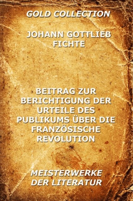 Johann Gottlieb Fichte - Beitrag zur Berichtigung der Urteile des Publikums über die französische Revolution, E-bok