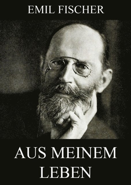 Emil Fischer - Aus meinem Leben, E-bok