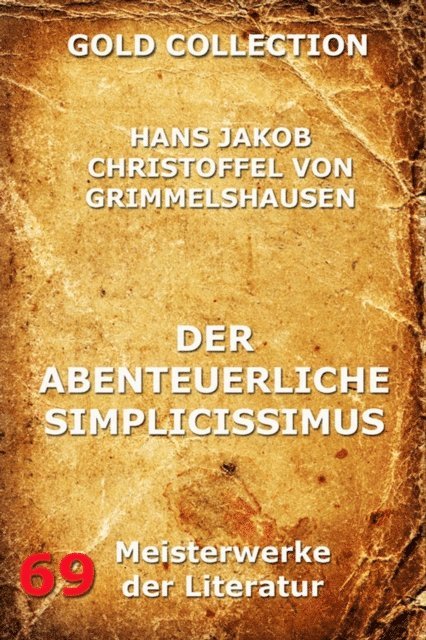 Hans Jakob Christoffel von Grimmelshausen - Der abenteuerliche Simplicissimus Teutsch, E-bok