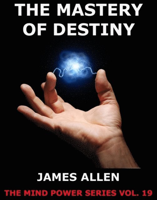 James Allen - Mastery of Destiny, E-bok