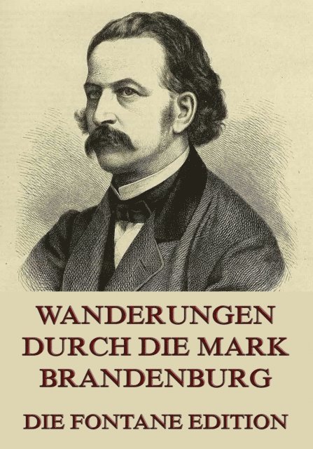 Theodor Fontane - Wanderungen durch die Mark Brandenburg, E-bok