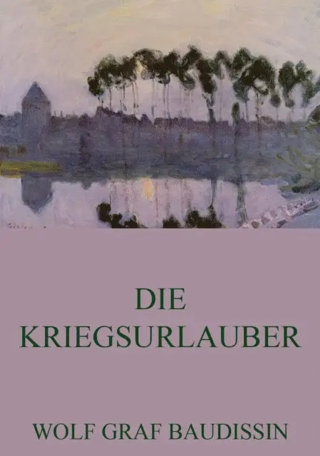 Wolf Graf Baudissin - Die Kriegsurlauber, E-bok. Tillgänglighet: Lägg i varukorg