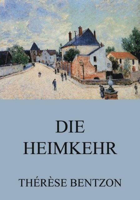 Therese Bentzon - Die Heimkehr, E-bok