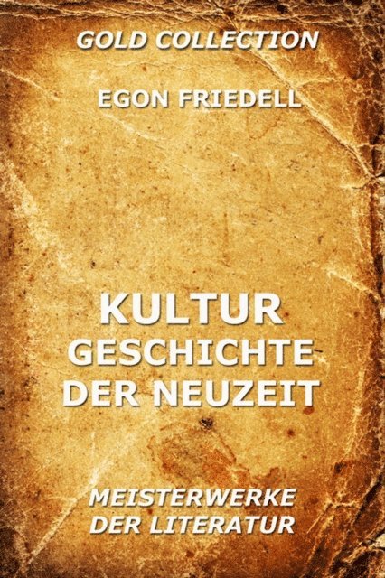 Egon Friedell - Kulturgeschichte der Neuzeit, E-bok