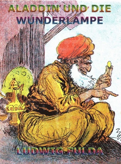 Ludwig Fulda - Aladdin und die Wunderlampe, E-bok