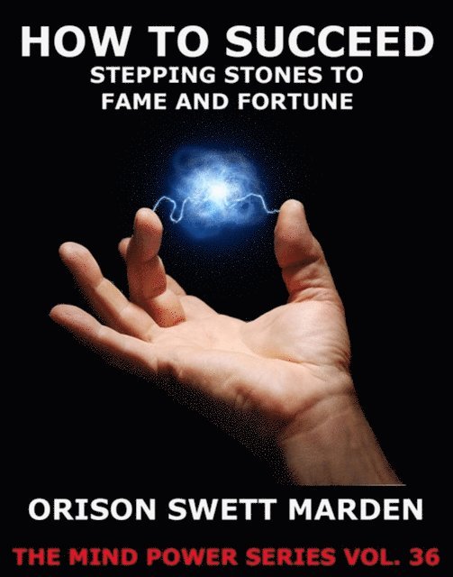Orison Swett Marden - How To Succeed..., E-bok